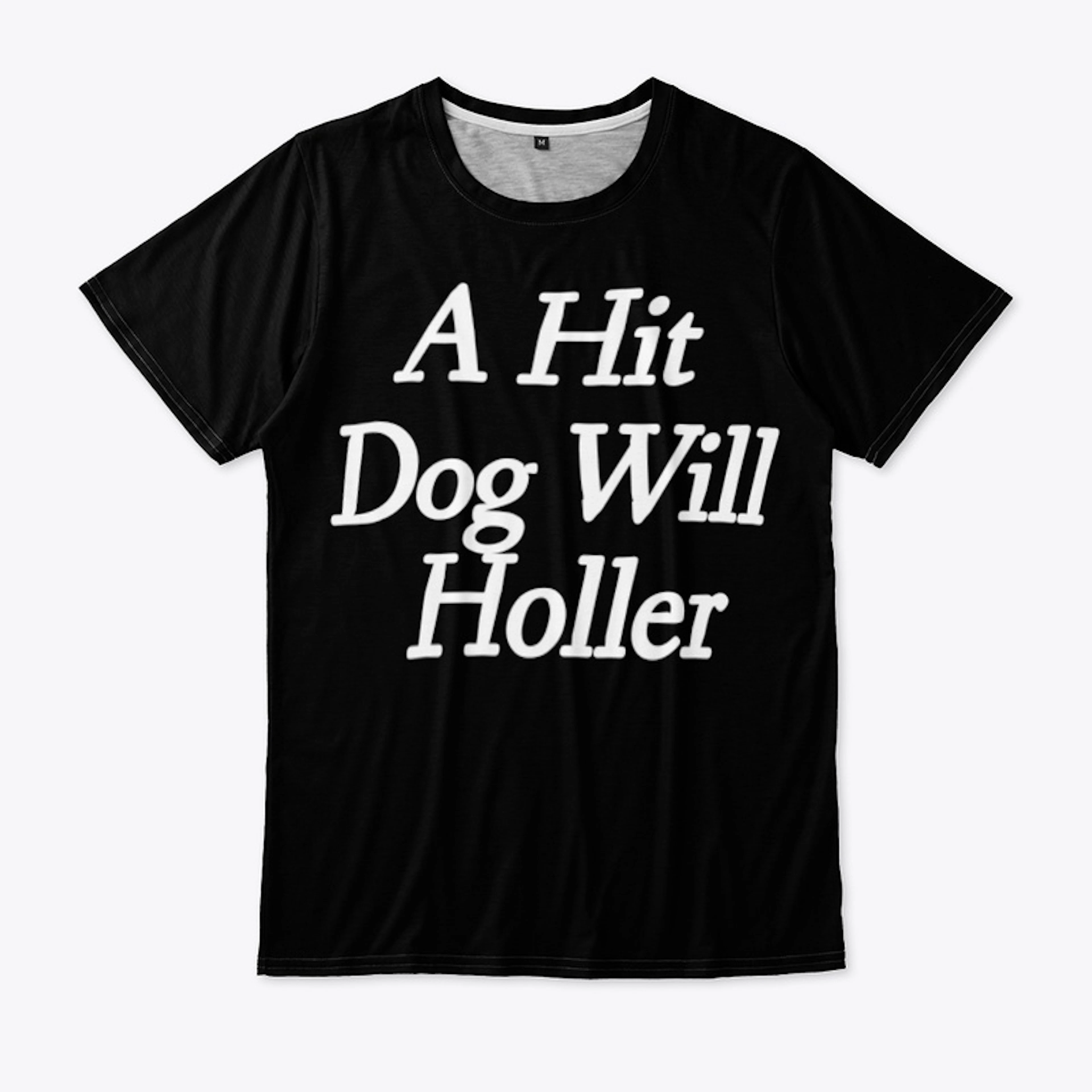 A Hit Dog Will Holler
