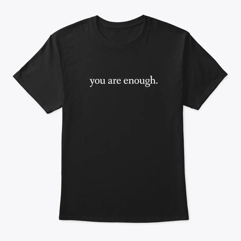 You Are Enough